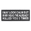 PVC I May Look Calm Morale Patch